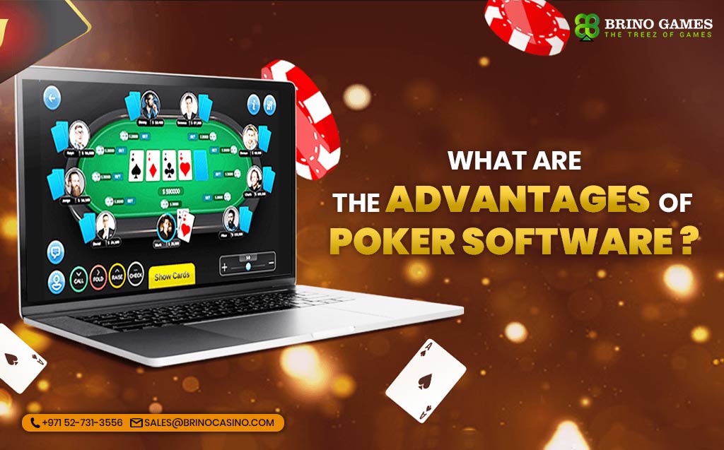 What are the advantages of poker software
