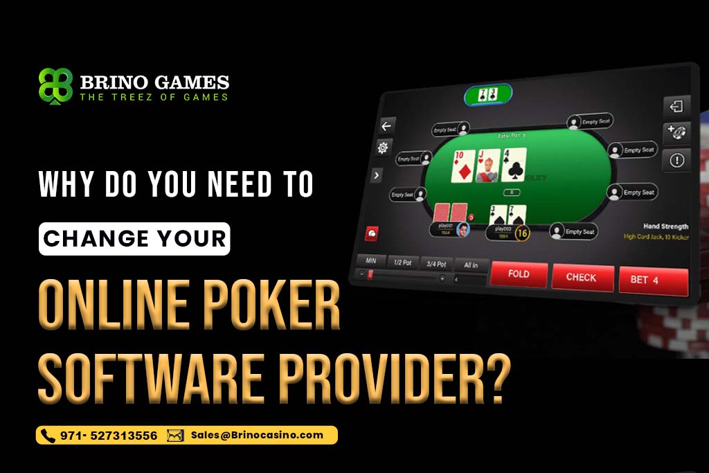 Why Do You Need To Change Your Online Poker Software Provider?