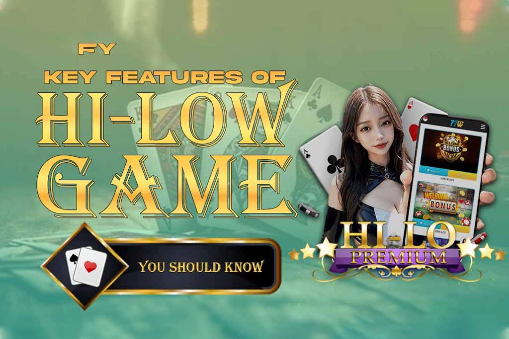 7 Key Features of Hi-Low Game In 2024-25