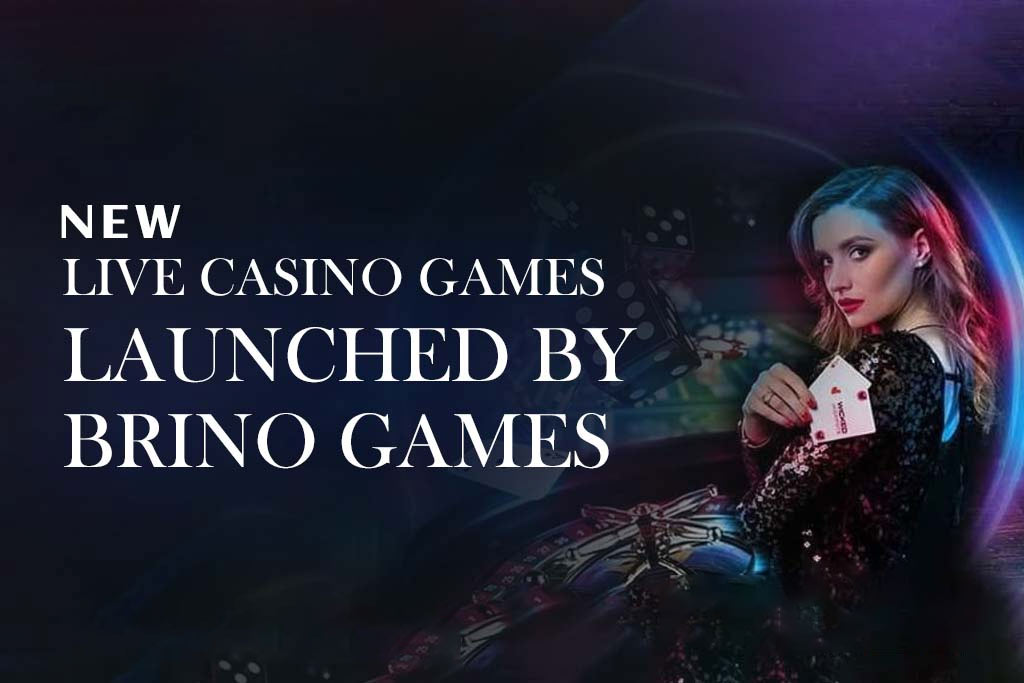 New Live Casino Games Launched by Brino Games  