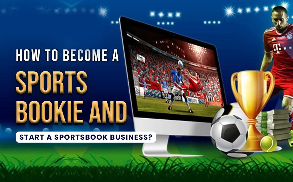 How to Become a Sports Bookie In 2024-25