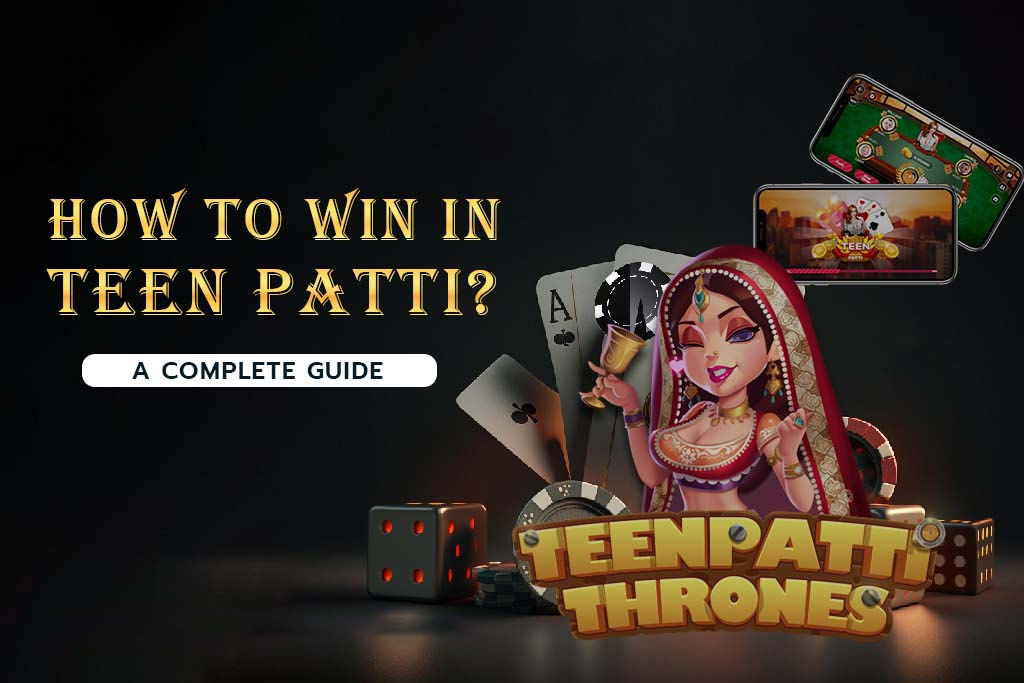 How to Win in Teen Patti