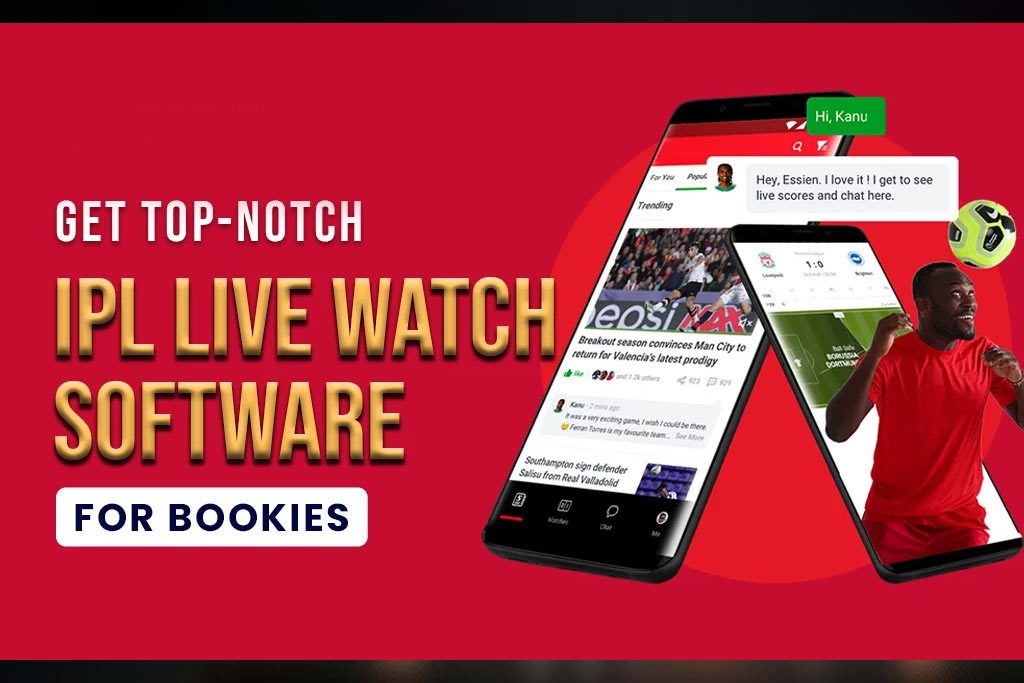 Top-Notch IPL Live Watch Software for Bookies In 2024