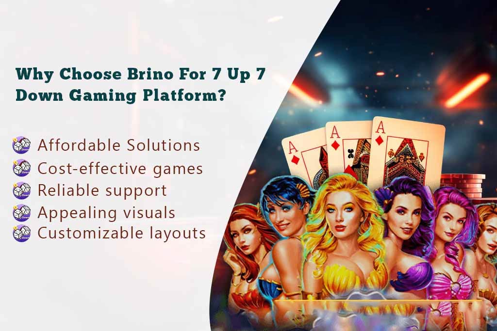 Why Choose Brino For 7 Up 7 Down Gaming Platform? 