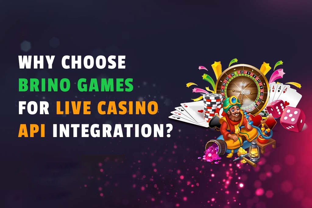 Why Choose Brino Games for Live Casino API Integration?